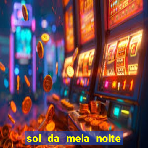 sol da meia noite ela morre